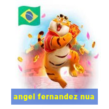 angel fernandez nua